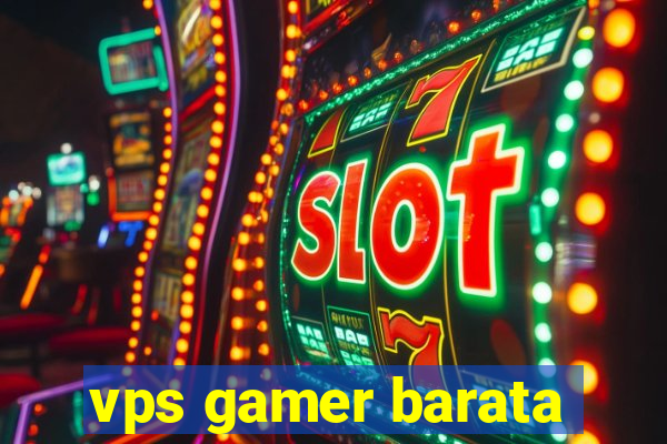 vps gamer barata